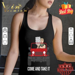 Trump Toilet Paper Jeep Come Take It Covid-19 shirt