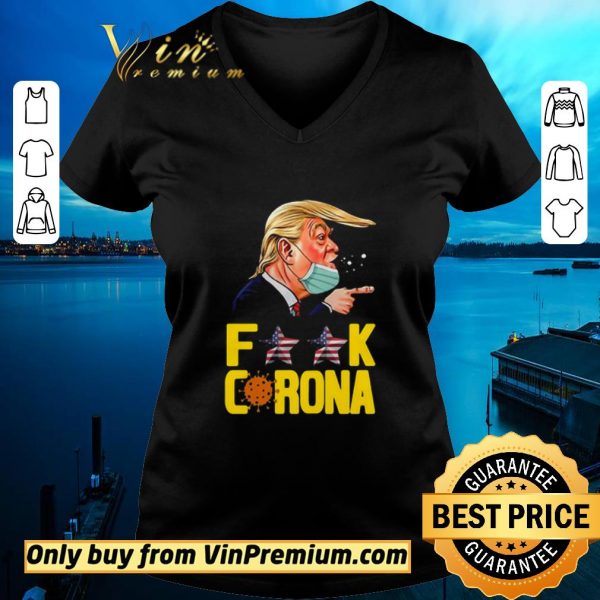 Awesome Donald Trump Fuck Corona shirt sweater