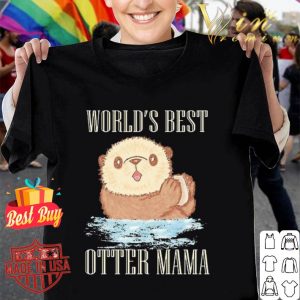 World’s best otter mama shirt