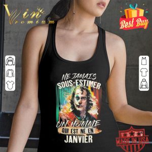 Joker ne jamais sous-estimer un homme qui est ne en janvier shirt