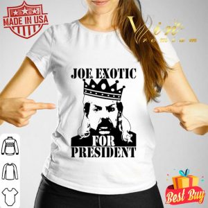 Joe Exotic King For President 2020 shirt