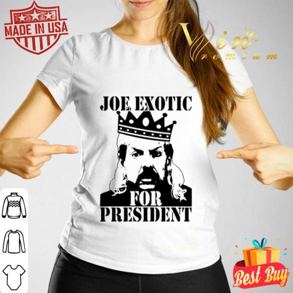 Joe Exotic King For President 2020 shirt