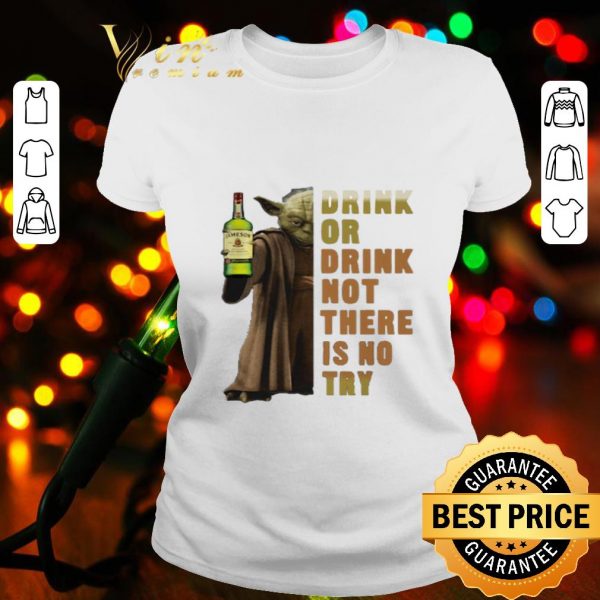 Star Wars Master Yoda hold Jameson drink or drink not there is no try shirt