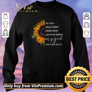 Awesome Sunflowers Way Maker Miracle Woker Promise Keeper Light In The Darkness shirt sweater 2