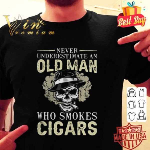 Skull never underestimate an old man who smokes cigars shirt