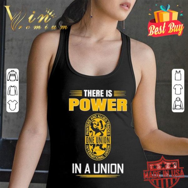 IUPAT there is power in a union shirt