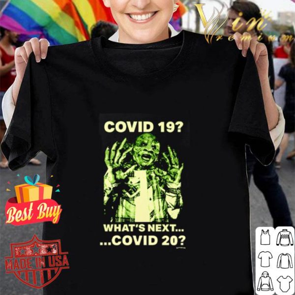 Covid-19 what’s next Covid 20 shirt