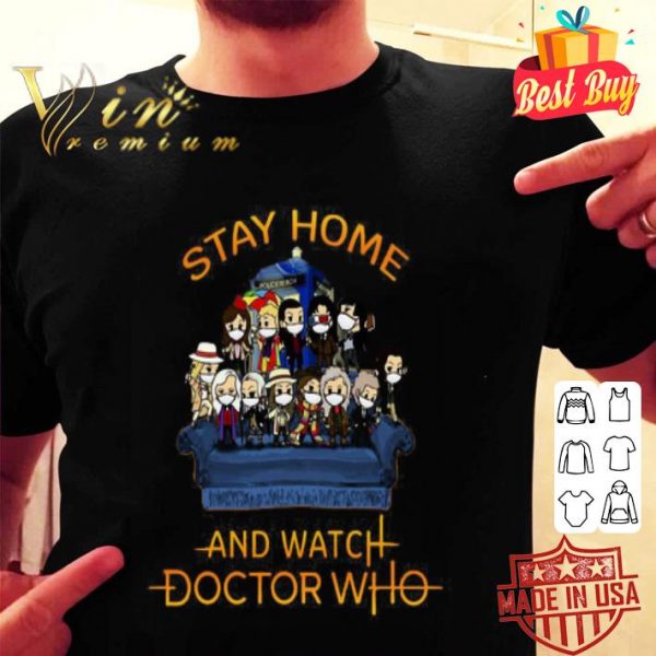 Stay home and watch Doctor Who Covid-19 shirt