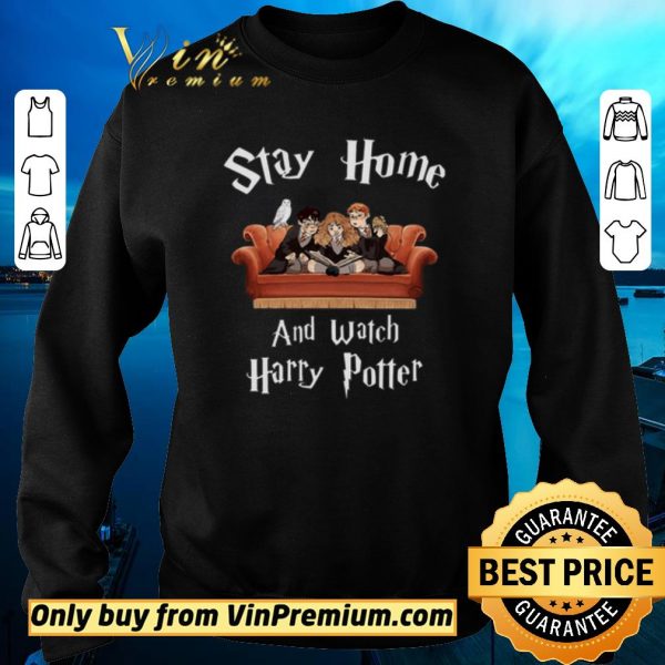 Awesome Stay home and watch Harry Potter shirt sweater