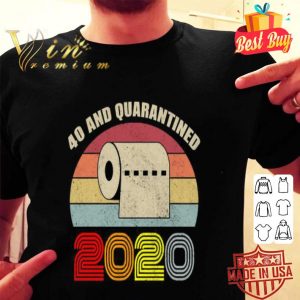 Toilet paper 40 and quarantined 2020 vintage shirt