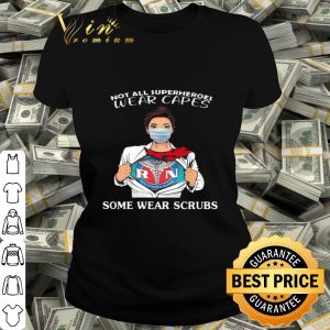 Registered Nurse not all superheroes wear capes some wear scrubs shirt