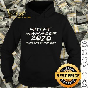 Shift manager 2020 Quarantined Coronavirus shirt