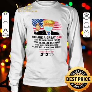 Donald Trump mask you are a great dad happy father day 2020 shirt