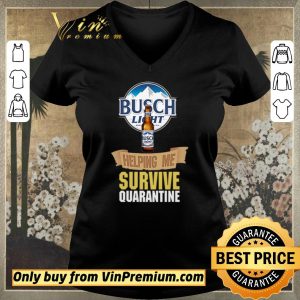 Pretty Busch Light helping me survive quarantine shirt sweater