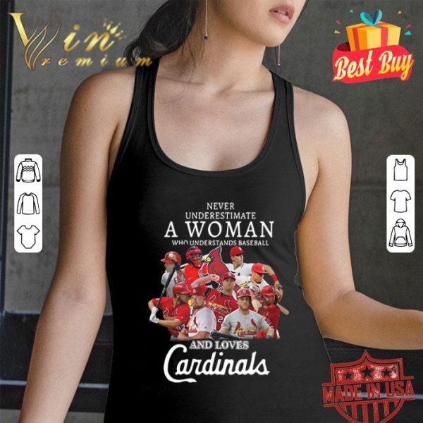 Never underestimate a woman who understands baseball St. Louis Cardinals shirt