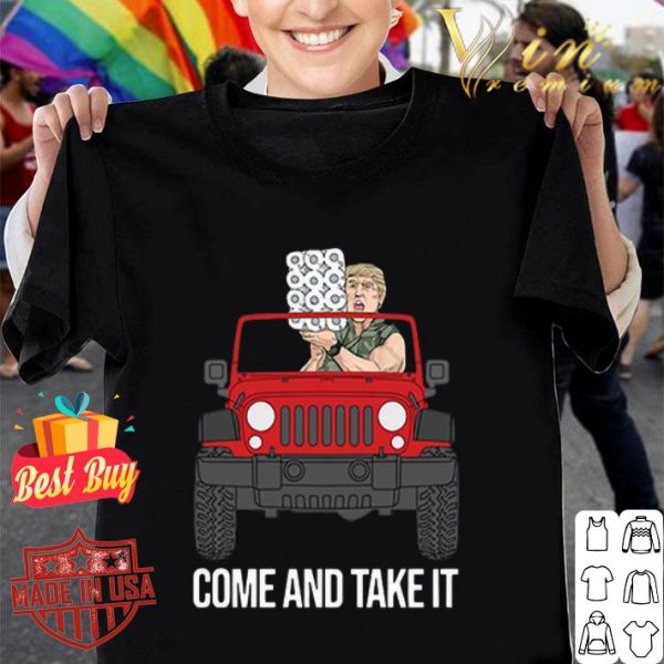 Trump Toilet Paper Jeep Come Take It Covid-19 shirt
