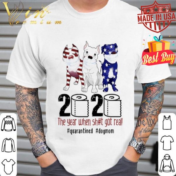 Pit bull mask 2020 the year when shit got real quarantined dogmom shirt