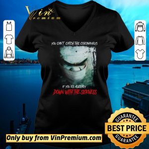 Awesome You Can't Catch The Coronavirus If You're Already Down With The Sickness shirt sweater 1