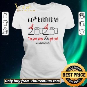 Hot 60th Birthday 2020 the year when shit got real #quarantined toilet paper shirt sweater