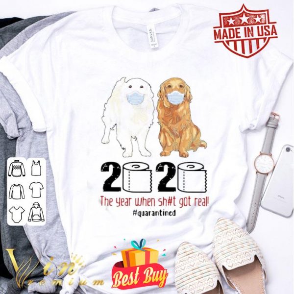 Golden Retrievers 2020 The Year When Shit Got Real Quarantined Coronavirus shirt