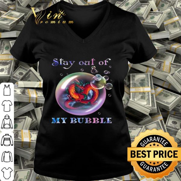 Fiery Dragon stay out of my bubble shirt