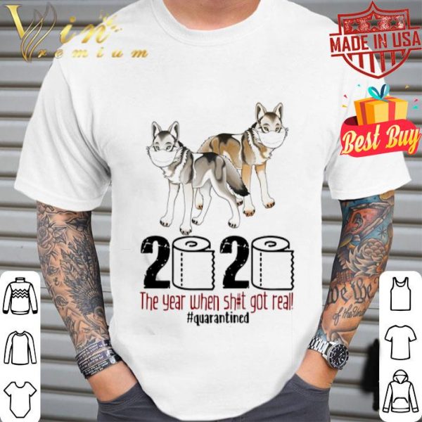 Wolf 2020 the year when shit got real #quarantined Coronavirus shirt