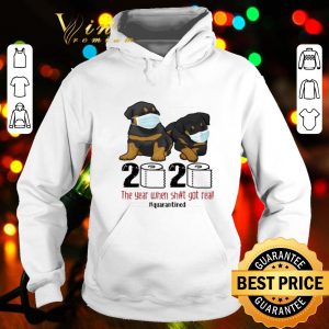 Rottweiler toilet paper 2020 the year when shit got real quarantined shirt