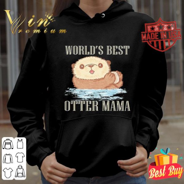 World’s best otter mama shirt