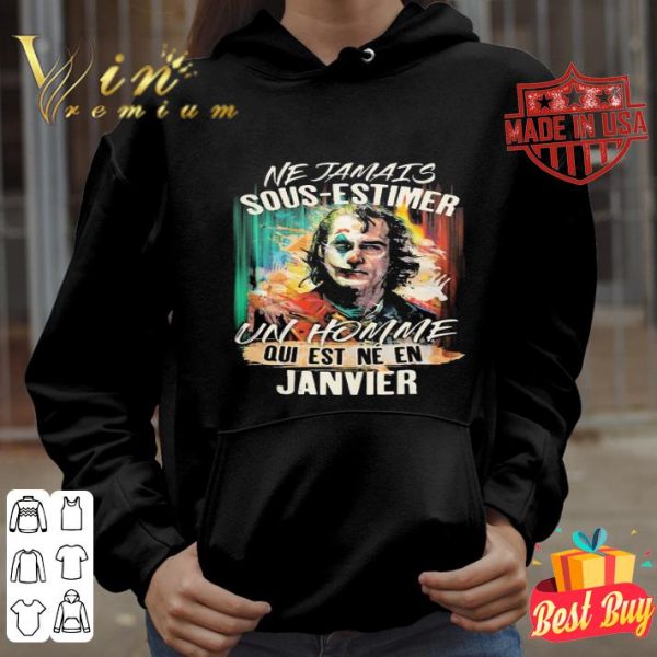 Joker ne jamais sous-estimer un homme qui est ne en janvier shirt