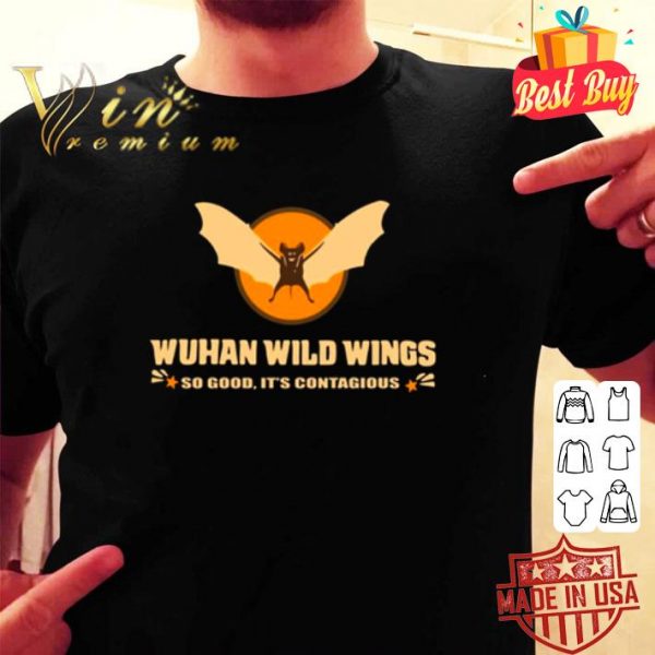 Wuhan wild wings so good It’s contagious Coronavirus shirt
