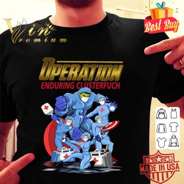 Nursevengers Operation Enduring Clusterfuch shirt