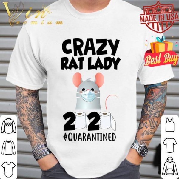 Crazy Rat Lady 2020 #Quarantined Coronavirus shirt