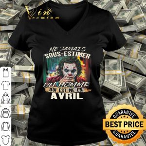 Joker Ne Jamais Sous-Estimer Un Homme Qui Est Ne En Avril shirt