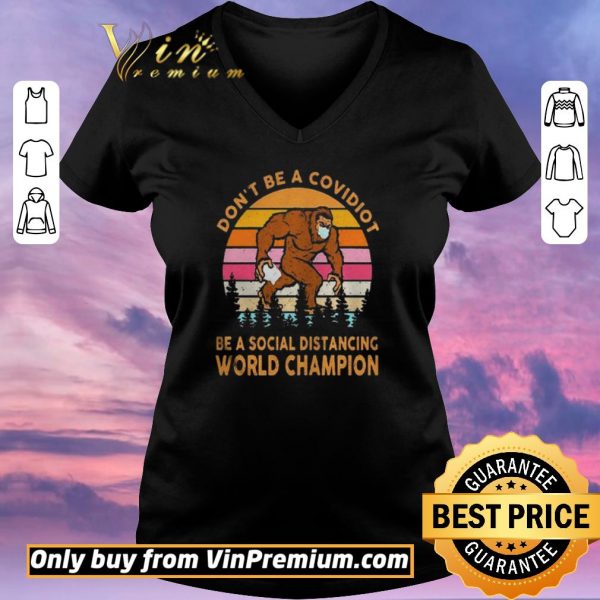 Hot Dont be a covidiot be a social distancing world champion vintage retro shirt sweater