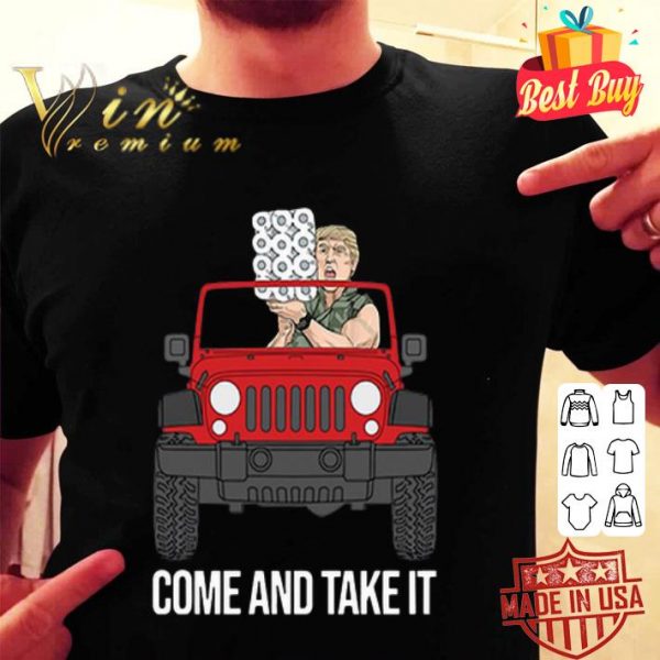 Trump Toilet Paper Jeep Come Take It Covid-19 shirt