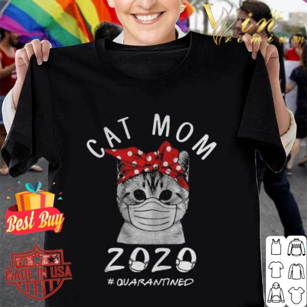 Cat Mom Mask 2020 Quarantined Coronavirus shirt