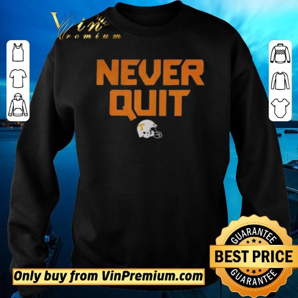 Hot Never quit tennessee volunteers football shirt sweater