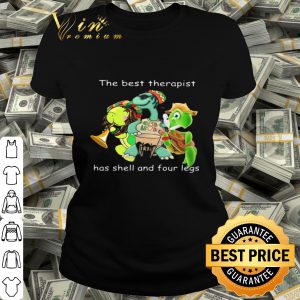 Turtles the best therapist has shell and four legs shirt