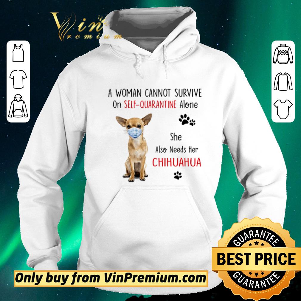 8c5fb15f pretty a woman cannot survive on self quarantine alone she also needs her chihuahua shirt sweater 4 - Pretty A woman cannot survive on self quarantine alone she also needs her chihuahua shirt sweater