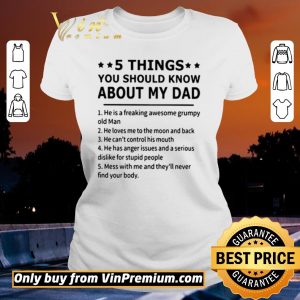 Hot 5 Things you should know about my dad he is a freaking awesome grumpy old man shirt sweater