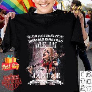 Harley Quinn Unterschatze Niemals Eine Frau Die Im Januar Geboren Wurde shirt