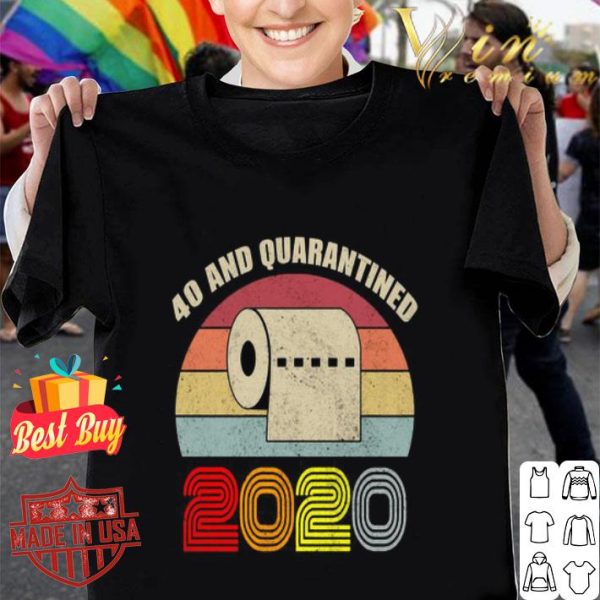 Toilet paper 40 and quarantined 2020 vintage shirt