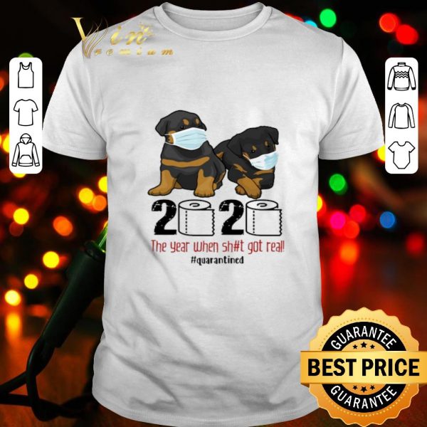 Rottweiler toilet paper 2020 the year when shit got real quarantined shirt