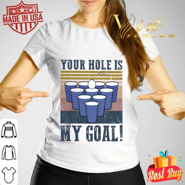 Beer bong Your hole is my goal vintage shirt