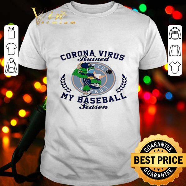 Orbit Mascot Corona virus ruined my baseball season Houston Astros shirt