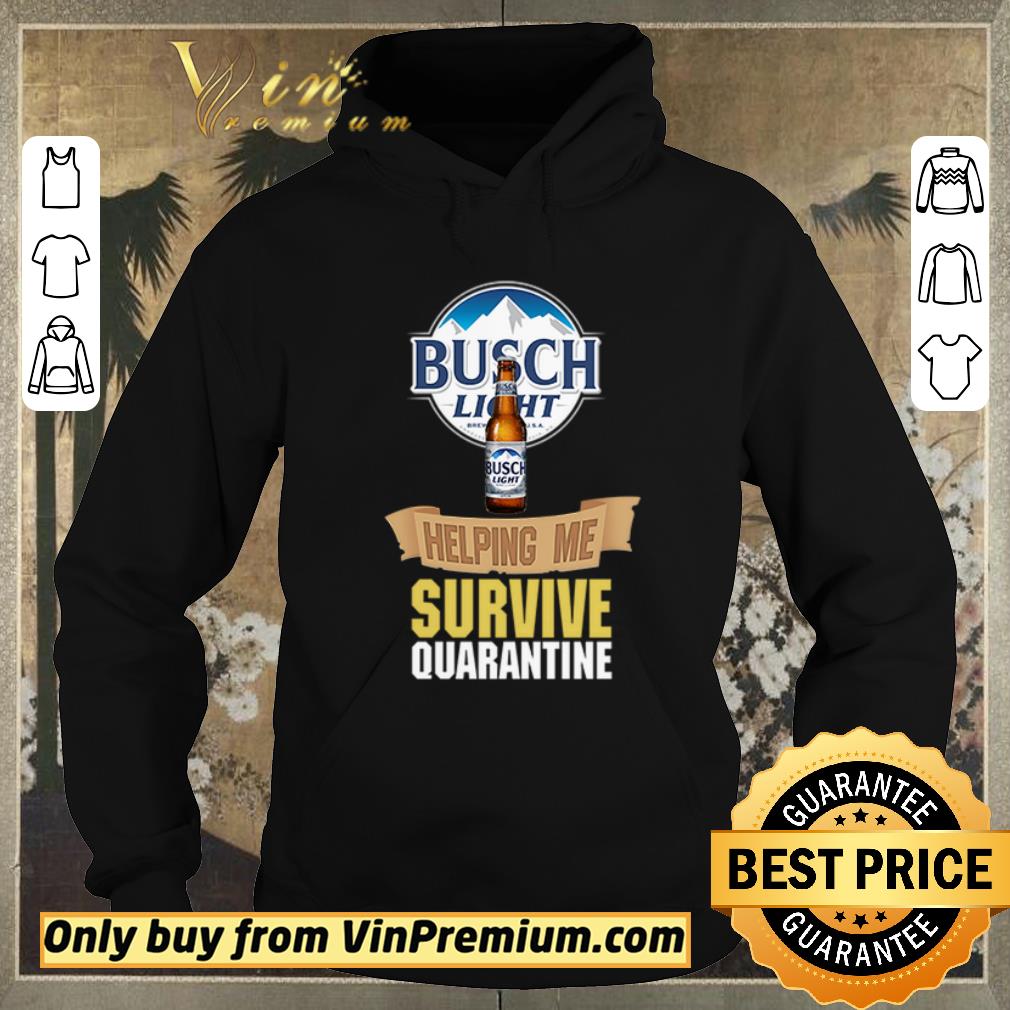 Pretty Busch Light helping me survive quarantine shirt sweater 9e775c15 pretty busch light helping me survive quarantine shirt sweater 4 - Pretty Busch Light helping me survive quarantine shirt sweater