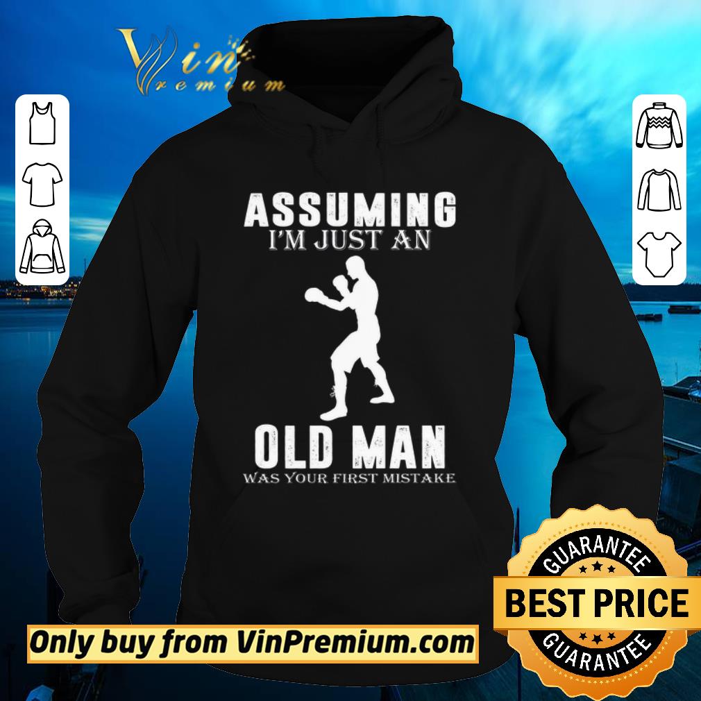 Awesome Boxer Player Assuming I'm Jusst An Old Man Was Your First Mistake shirt sweater 9f83e95f awesome boxer player assuming i m jusst an old man was your first mistake shirt sweater 4 - Awesome Boxer Player Assuming I'm Jusst An Old Man Was Your First Mistake shirt sweater