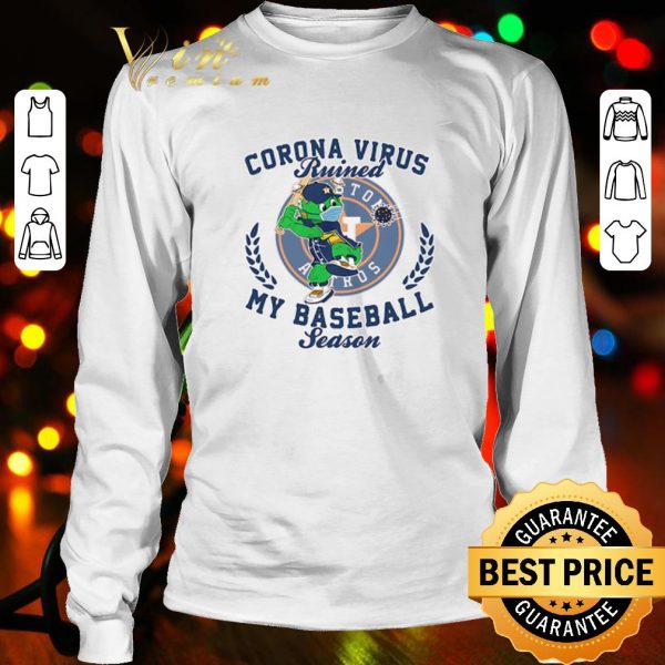 Corona Virus ruined my baseball season Houston Astros shirt