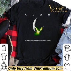 Alan Alien in space nobody can hear you in space shirt sweater