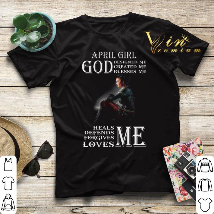 April Girl God Designed Me Created Me Blesses Me Heals Me Defends Me shirt sweater 4 - April Girl God Designed Me Created Me Blesses Me Heals Me Defends Me shirt sweater